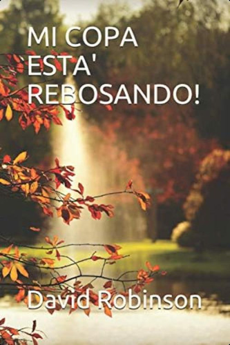 Mi Copa Está Rebosando (spanish Edition), De Robinson, David. Editorial Oem, Tapa Blanda En Español