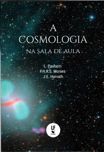A cosmologia na sala de aula, de Paulucci, L.. Editorial LF Editorial, capa mole, edição 1 em português, 2022