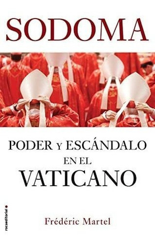 Sodoma Poder Y Escandalo En El Vaticano / In The..., De Martel, Frederic. Editorial Roca En Español