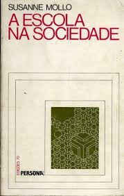 Livro A Escola Na Sociedade - Susanne Mollo