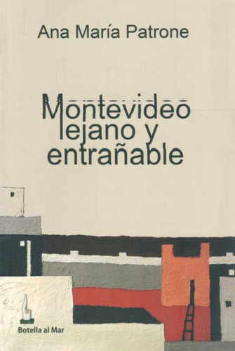 ANA MARIA PATRONE, de MONTEVIDEO LEJANO Y ENTRAÑABLE. Editorial Botella al Mar en español