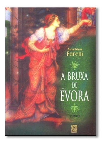 Bruxa De Évora, A, De Maria Helena Farelli. Editora Pallas, Capa Mole Em Português