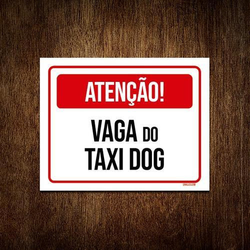 Kit 5 Placa Sinalização - Atenção Vaga Do Taxi Dog
