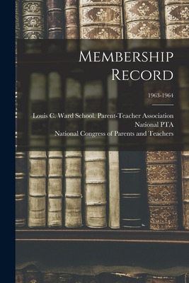 Libro Membership Record; 1963-1964 - Louis C. Ward School...