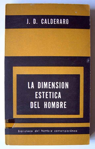 La Dimension Estetica Del Hombre, J. D. Calderaro