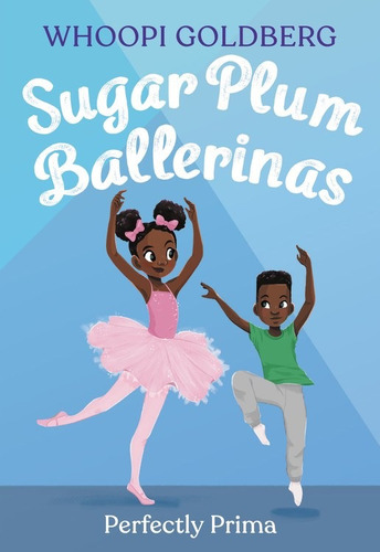 Sugar Plum Ballerinas: Perfectly Prima, de Goldberg, Whoopi. Editorial LITTLE BROWN YOUNG READERS, tapa blanda en inglés, 2022