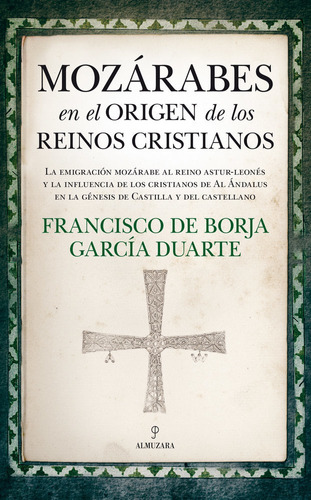 Mozarabes En El Origen De Los Reinos Cristianos - Garcia ...