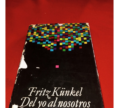 Del Yo Al Nosotros - Fritz Künkel - Editorial Luis Miracle