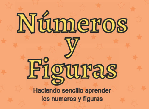 Libro: Números Y Figuras: Haciéndo Sencillo Aprender Los Núm