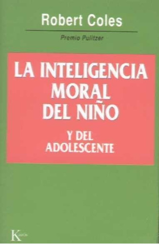 Inteligencia Moral Del Niño Y Del Adolescente - Coles, Rober