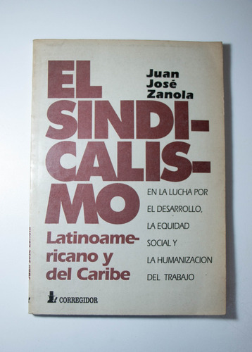 El Sindicalismo Latinoamericano Y Del Caribe, Juan J. Zanola