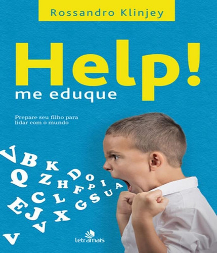 Help! Me Eduque - Prepare Seu Filho Para Lidar Com O Mundo