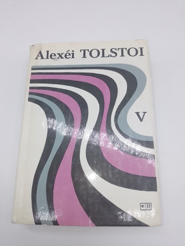 Libro Alexei Tolstoi Obras Escogidas En Seis Tomos Tomo V (Usado)