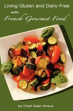 Libro Living Gluten And Dairy-free With French Gourmet Fo...