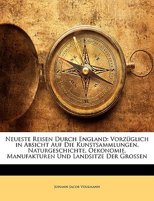 Libro Neueste Reisen Durch England: Vorzuglich In Absicht...