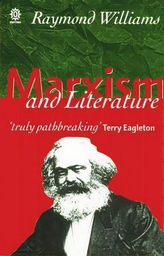 Marxism And Literature, De Raymond Williams. Editorial Oxford University Press, Tapa Blanda En Inglés