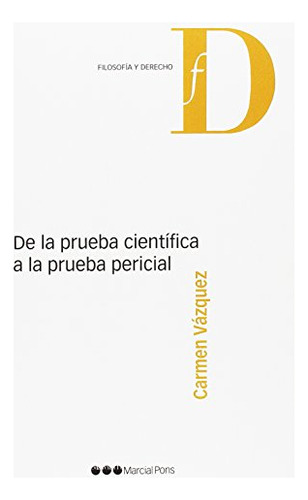 De La Prueba Cientifica A La Prueba Pericial -filosofia Y De