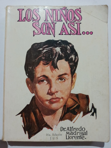 Libro Antiguo 1975 Los Niños Son Así Alfredo Madrigal