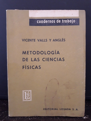 Metodología De Las Ciencias Físicas. Vicente Valls Y Anglés