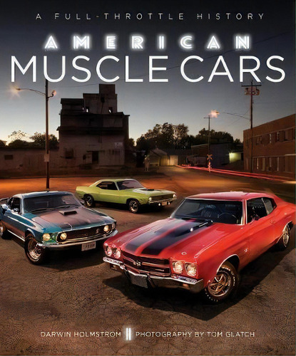 American Muscle Cars, De Darwin Holmstrom. Editorial Motorbooks International, Tapa Dura En Inglés