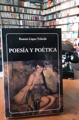Ramón López Velarde  Poesía Y Poética Ed Ayacucho