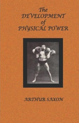 Libro The Development Of Physical Power - Arthur Saxon