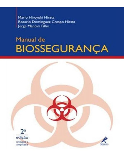 Manual De Biosseguranca - 02 Ed: Manual De Biosseguranca - 02 Ed, De Hirata, Mario Hiroyuki. Editora Manole - Saude, Capa Mole, Edição 2 Em Português