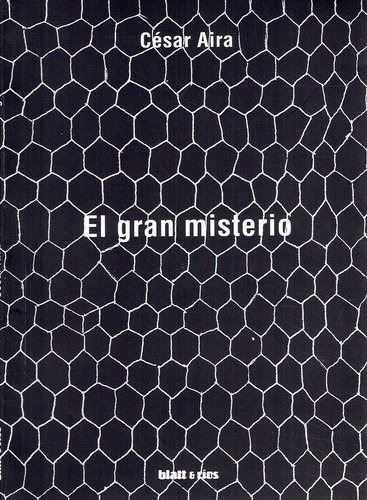 Gran Misterio, El - Cesar Aira
