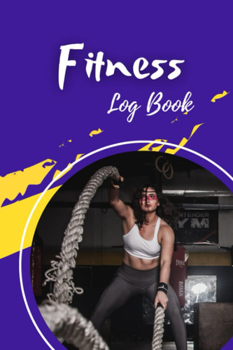 Libro: Fitness Log Book: Personal Diary For Men And Women: 6