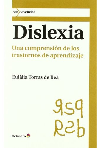 Dislexia: Una Comprension De Los Transtornos De Aprendizaje, De Eulalia Torras De Bea. Editorial Octaedro, Tapa Blanda, Edición 1 En Español