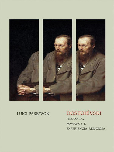Dostoievski - Filosofia, Romance E Experiencia Religiosa