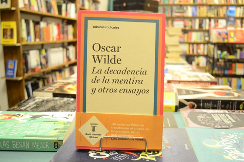 La Decadencia De La Mentira Y Otros Ensayos. Oscar Wilde.