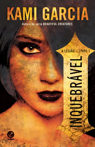 Inquebrável (Vol. 1 A Legião), de Garcia, Kami. A Legião (1), vol. 1. Editorial Galera, capa mole em português, 2014