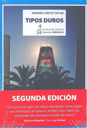 Tipos duros, de ORTIZ TAFUR, ANDRES. Editorial Ediciones de la Isla de Siltolá, S.L., tapa blanda en español