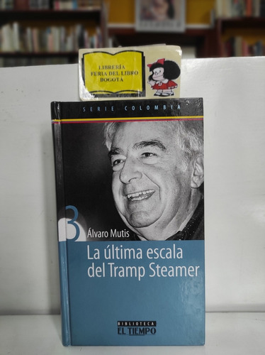 La Última Escala Del Tramo Steamer - Álvaro Mutis - 2003 