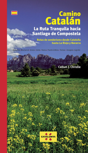 Camino CatalÃÂ¡n. La Ruta Tranquila hacia Santiago, de J. Christie, Callum. Editorial Piolet, tapa blanda en español