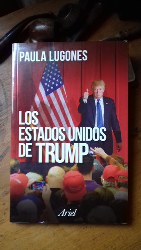 Los Estados Unidos De Trump // Paula Lugones