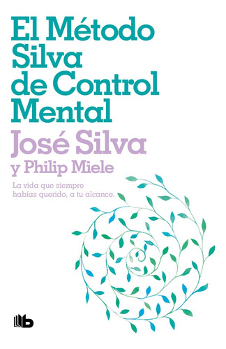 El Método Silva De Control Mental - Silva, Miele