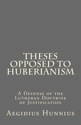 Libro Theses Opposed To Huberianism: A Defense Of The Lut...
