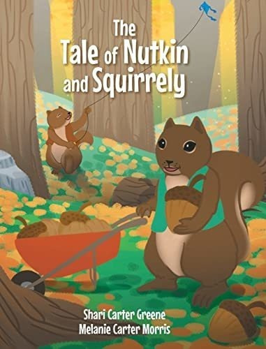 The Tale Of Nutkin And Squirrely - Carter Morris,..., de Carter Morris, Mela. Editorial FULTON BOOKS en inglés