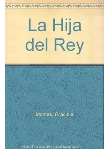 La Hija Del Rey - Montes - Gramon-colihue - #d