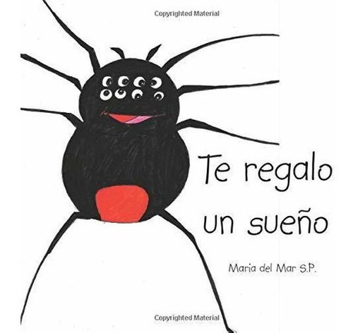 Te Regalo Un Sueño (caligrama) - S.p., Maria Del., De S.p., María Del Mar. Editorial Caligrama En Español