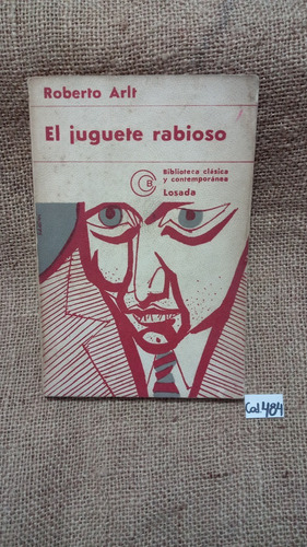 Roberto Arlt / El Juguete Rabioso / Losada