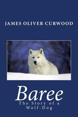 Libro Baree: The Story Of A Wolf-dog - Curwood, James Oli...