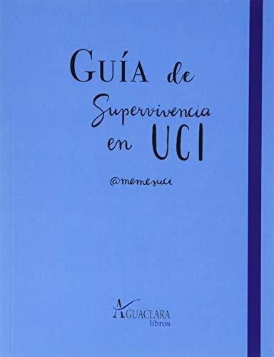 Guía De Superviviencia En Uci