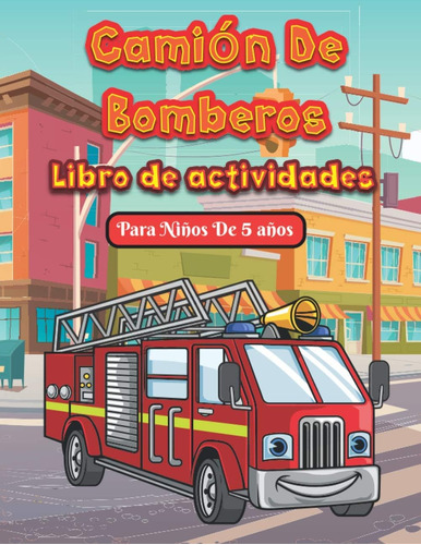 Libro: Camión De Bomberos Libro De Actividades Para Niños De