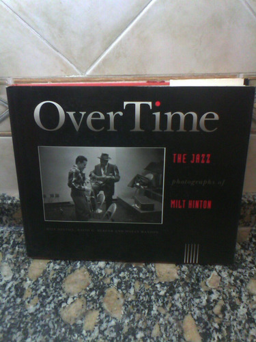 Over Time  The Jazz - Milt Hinton ( Fotos )