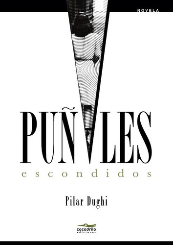 Puñales Escondidos, De Pilar Dughi