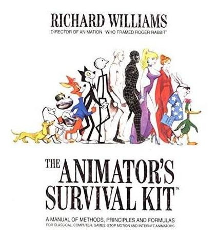 The Animator's Survival Kit: A Manual Of Methods, Principles