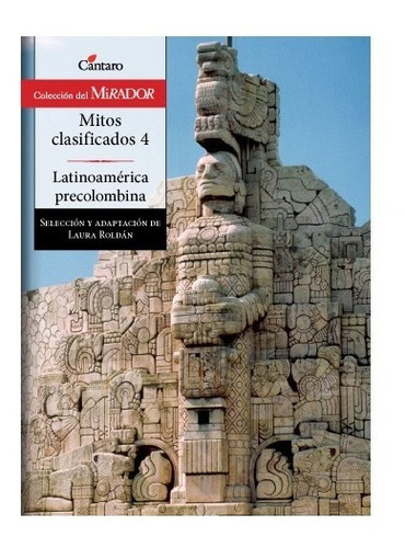 Mitos Clasificados 4. Latinoamerica Precolombina. Cantaro